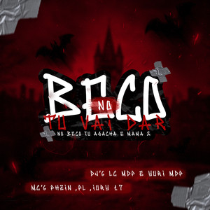 No Beco Tu Agacha e Mama 2 (Explicit)