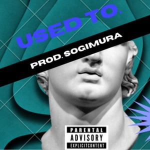 Used to(prod. sogimura)(feat. lil goku) (Explicit)
