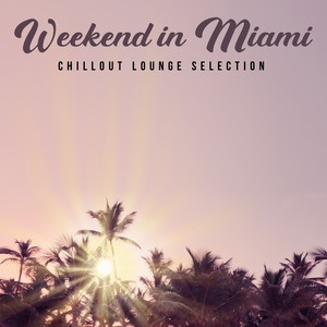 专辑:weekend in miami chillout lounge selection 语种 其他 流派