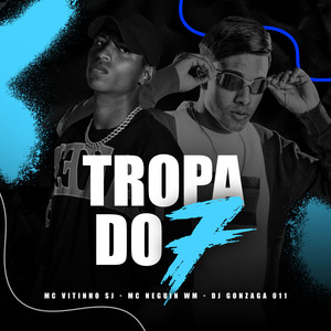 Tropa do 7 (Explicit)