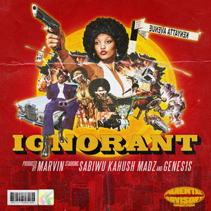 Ignorant (feat. Sabi Wu, Kahu$h, Genes1s & Madz) (Explicit)