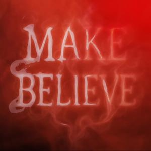 Make Believe (Explicit)