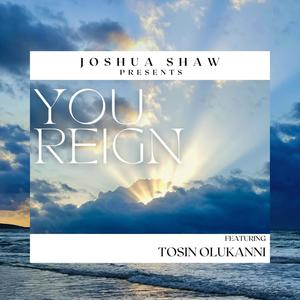 You Reign (feat. Tosin Olukanni)