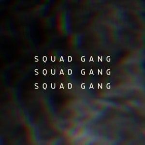 Squad Gang (Explicit)