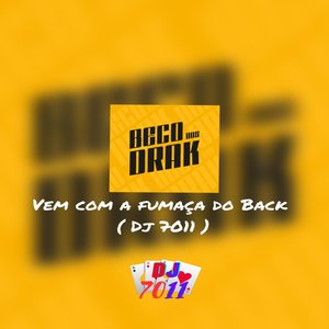DJ 7011 - VEM COM A FUMAÇA DO BACK SUBINDO (DJ 7011|Explicit)
