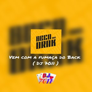 VEM COM A FUMAÇA DO BACK SUBINDO (DJ 7011|Explicit)