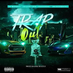 Trap Out (feat. Success, Silva IDG & BlackGates) [Explicit]