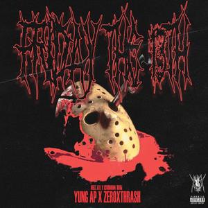 FRIDAY THE 13TH (feat. zer0xthrash) (Explicit)