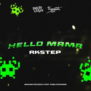 Hello Mama (RKSTEP) (feat. PablitoCaram)