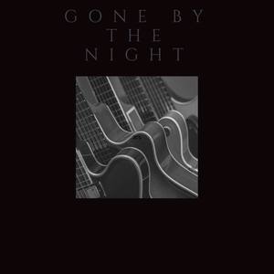 Gone By The Night (Explicit)