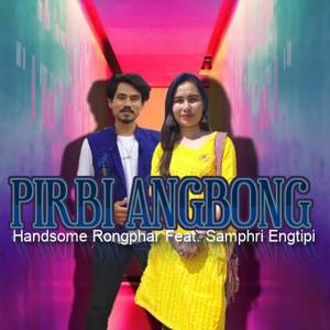 Pirbi Angbong(feat. Samphri Engtipi)