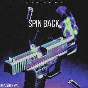 BrazyBoy Evil - Spin Back (feat. Kurt Zed) (Explicit)