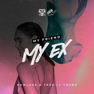 My Friend My Ex (Explicit)