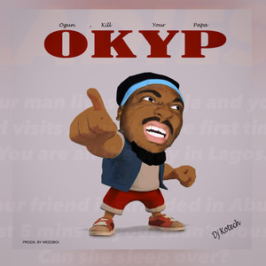 Ogun Kill Your Papa