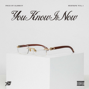 You Know It Now (Mixtape Vol. 1) [Explicit]