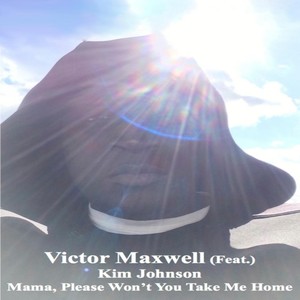 Mama, Please Won't You Take Me Home (feat. Kim Johnson)