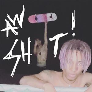 AW SHIT! (feat. RXTARR) [Explicit]