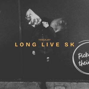 LONG LIVE SK (Live) [Explicit]
