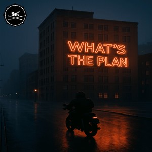 what’s the plan (Explicit)