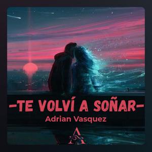 Te volví a soñar