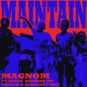 Maintain (feat. Twitch, Kayso, Almighty Trei & Quamina Mp)