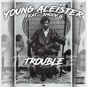 Trouble (feat. Smoov G) [Explicit]