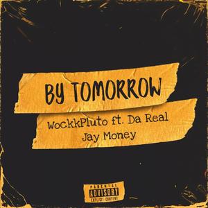 By tommorow (feat. Da Real Jay Money) (Explicit)