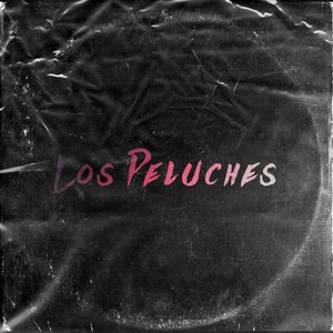 Los Peluches (Explicit)