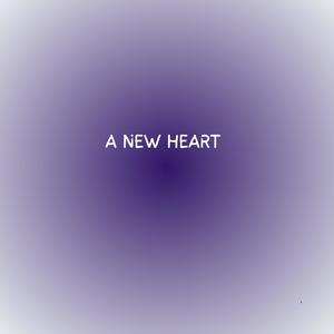 A New Heart