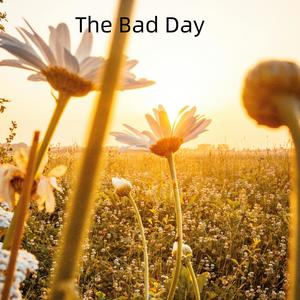 The Bad Day (Explicit)