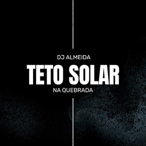 TETO SOLAR NA QUEBRADA