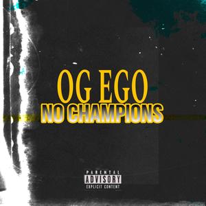 OG Ego (No Champions) [Explicit]