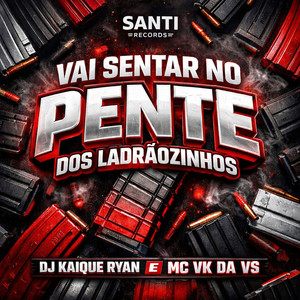 Vai Sentar No Pente Dos Ladrãozinhos (Explicit)