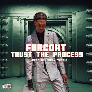 TRUST THE PROCESS (Explicit)