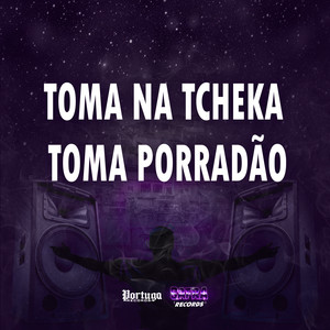 TOMA NA TCHEKA TOMA PORRADÃO (Explicit)