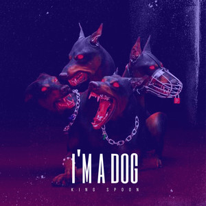 I'm A Dog (Explicit)