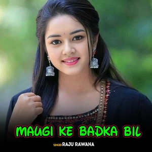 Maugi Ke Badka Bil