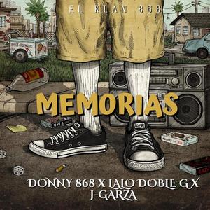 Memorias (feat. Lalo Doble G & J-Garza) (Explicit)