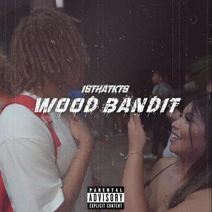 Wood Bandit (Explicit)