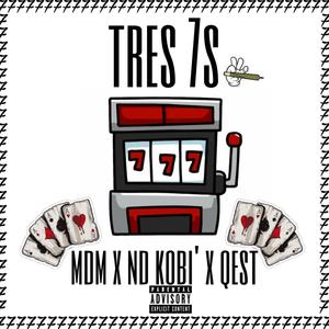 Tres 7s (feat. MDM & Qest) [Explicit]