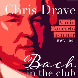 Violin Concerto a-minor (BWV 1041) "Bach in the Club"