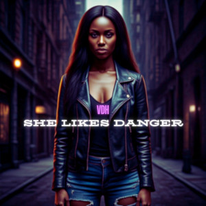 She Likes Danger (Explicit)