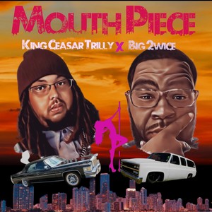 Mouth Piece (feat. Big 2wice) (Explicit)