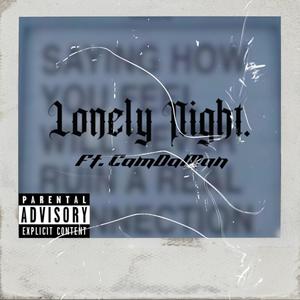 Lonely Nights. (feat. CamDaMan) [Explicit]