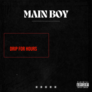 Drip for Hours (Explicit)