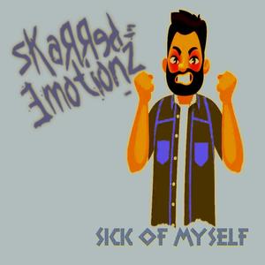 SICK of MYSELF (Explicit)