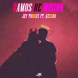 Vamos de misión (feat. Jey Torres) [Explicit]