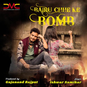 Bairu Chhe Ke Bomb