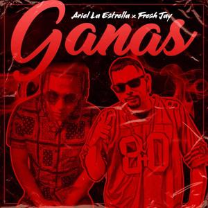 Ganas (feat. Fresh Jay)