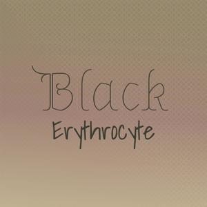 Black Erythrocyte